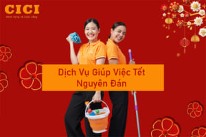 Dịch vụ giúp việc Tết Nguyên Đán CiCi